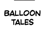 • Balloon Tales