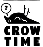 • Crow Time