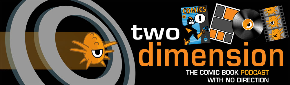 Two Dimension | Comic Book Podcast