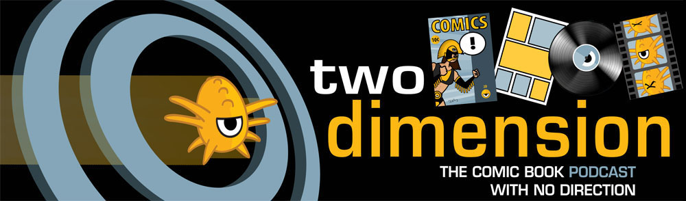 Two Dimension | Comic Book Podcast