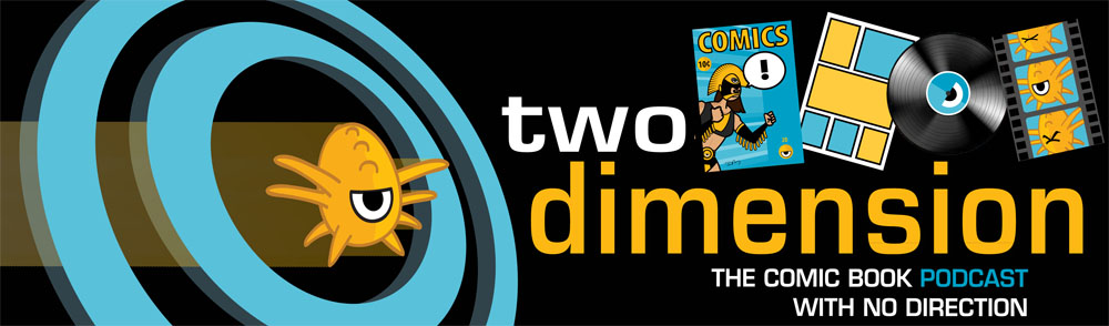 Two Dimension | Comic Book Podcast