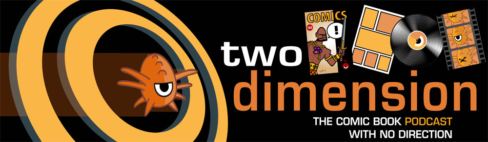 Two Dimension | Comic Book Podcast