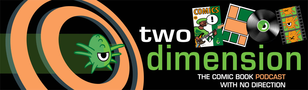 Two Dimension | Comic Book Podcast