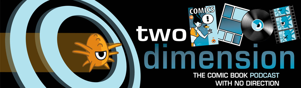 Two Dimension | Comic Book Podcast