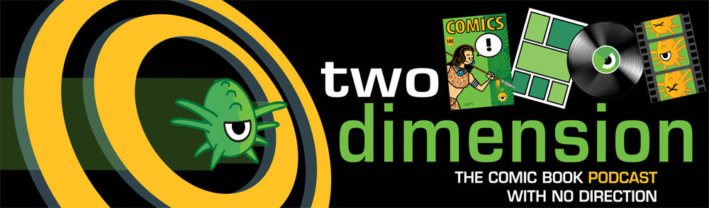 Two Dimension | Comic Book Podcast