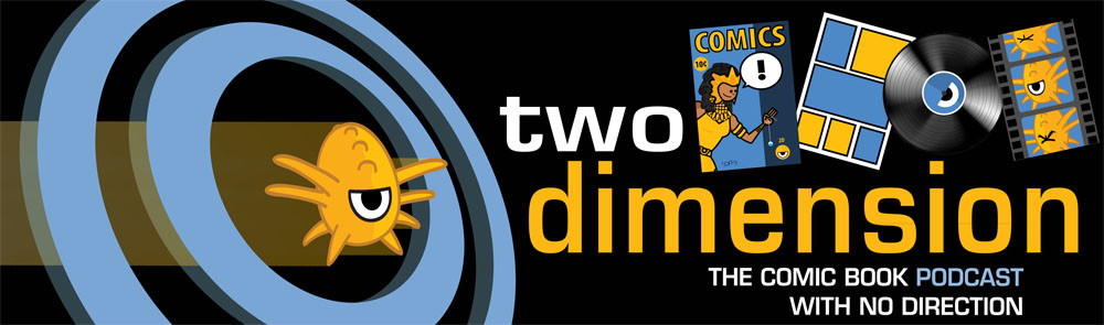 Two Dimension | Comic Book Podcast