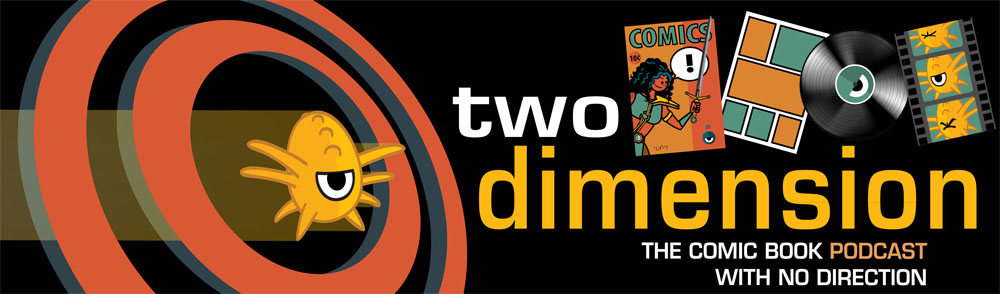 Two Dimension | Comic Book Podcast
